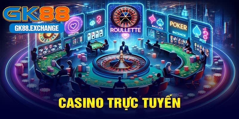 Casino trực tuyến GK88 có danh tiếng vững chắc trong ngành giải trí cá cược