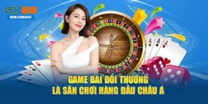 game bài đổi thưởng tại GK88