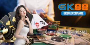 Game bài khuyến mãi GK88